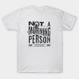 Not a Morning Person T-Shirt